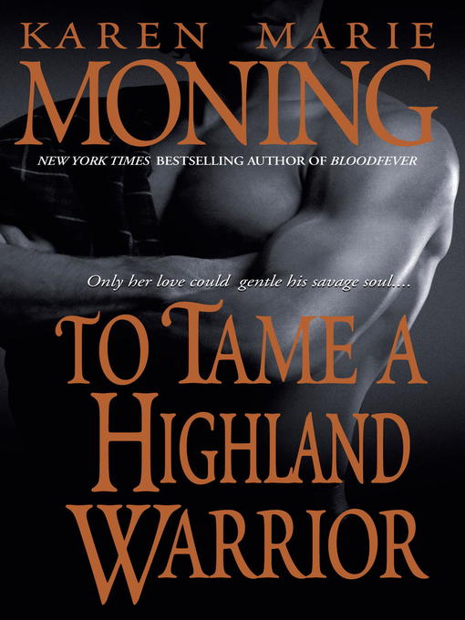 Title details for To Tame a Highland Warrior by Karen Marie Moning - Wait list